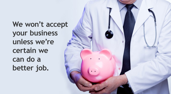 We won't accept you business unless we're certain we can do a better job.